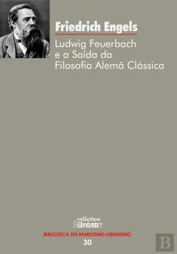 Ludwig Feuerbach e a Saída da Filosofia Alemã Clássica (Portuguese Edition) Friedrich Engels Books