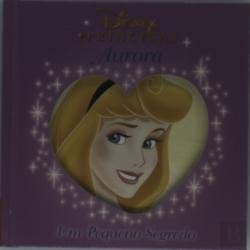 Um Pequeno Segredo Disney Princesas - Aurora (Portuguese Edition) Verbo book