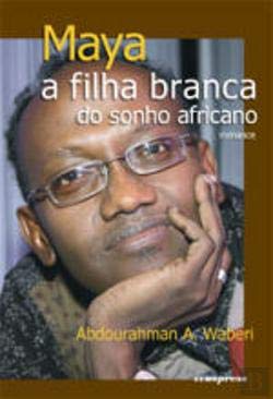 Maya - a filha branca do sonho africano (Portuguese Edition) Abdourahman A. Waberi Books
