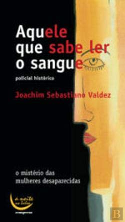 Aquele que sabe ler o sangue (Portuguese Edition) Joachim Sebastiano Valdez Books