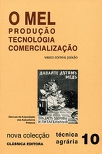 O Mel Produção, tecnologia, comercialização (Portuguese Edition) Vasco Correia Paixão book