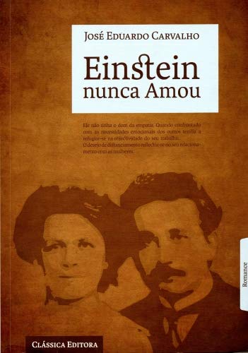Einstein Nunca Amou (Portuguese Edition) José Eduardo Carvalho book