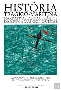 História Tragico Marítima Narrativas e naufrágios da época das conquistas (Portuguese Edition) António Sérgio book