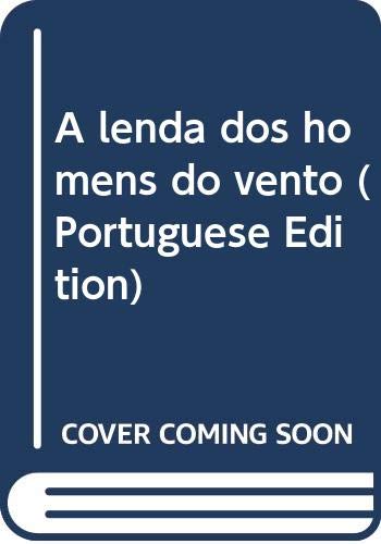 A lenda dos homens do vento (Portuguese Edition) Books