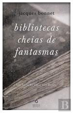 Bibliotecas Cheias de Fantasmas (Portuguese Edition) Jaques Bonnet book