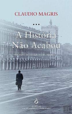 A História Não Acabou (Portuguese Edition) Claudio Magris book
