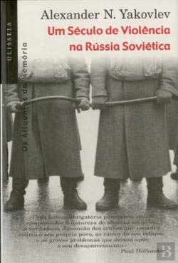 Um Século de Violência na Rússia (Portuguese Edition) Alexander N Yakovlev book