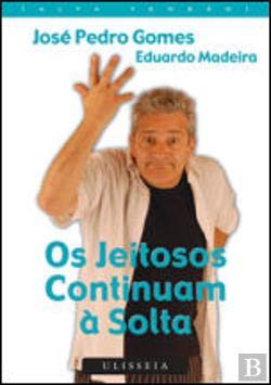 Os Jeitosos Continuam à Solta (Portuguese Edition) José Pedro Gomes e Eduardo Madeira book