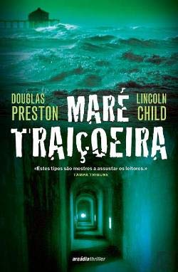Maré Traiçoeira (Portuguese Edition) Lincoln Child , Douglas Preston book