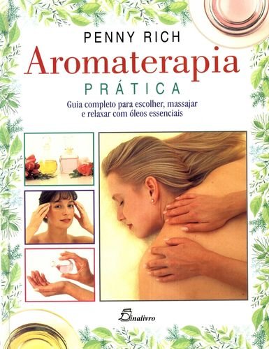 (PORT).AROMATERAPIA PRATICA GUIA COMPLETO (Portuguese Edition) Penny Rich book
