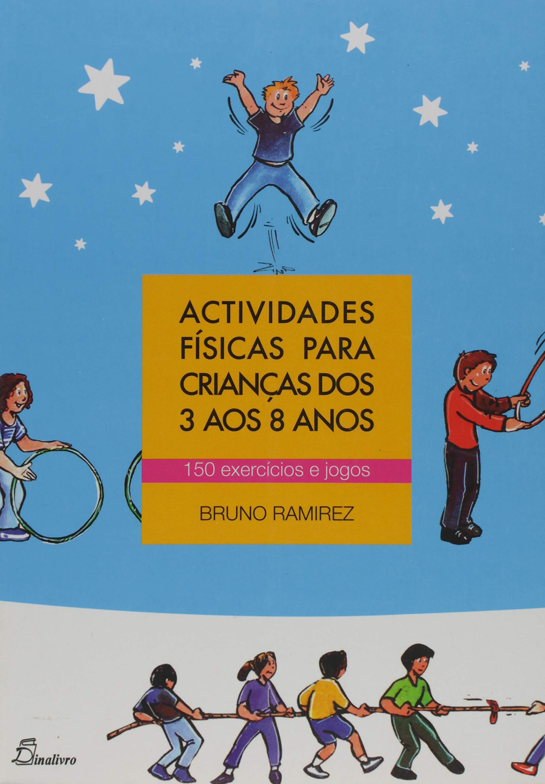 Atividades Físicas Para Crianças dos 3 aos 8 Anos. 150 Exercícios e Jogos Desporto book