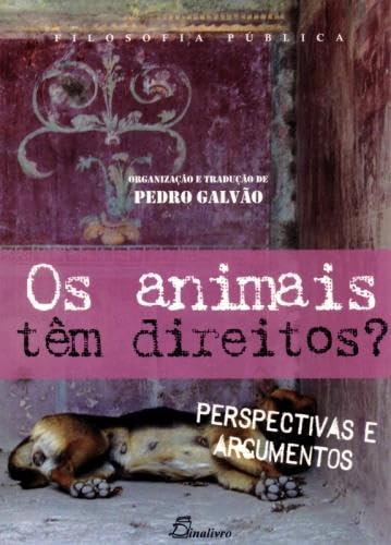 Os Animais Têm Direitos? (Portuguese Edition) Pedro Galvão book