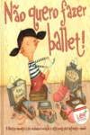 (PORT).NAO QUERO FAZER BALLET A BEATRIZ ENCONTRA A SUA (Portuguese Edition) vv aa book