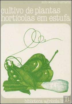 Cultivo de Plantas Hortícolas em Estufa (Portuguese Edition) Zoilo Serrano Cermeno book