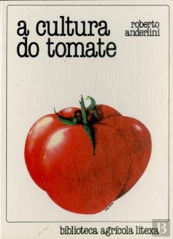 A Cultura do Tomate (Portuguese Edition) Roberto Anderlini book