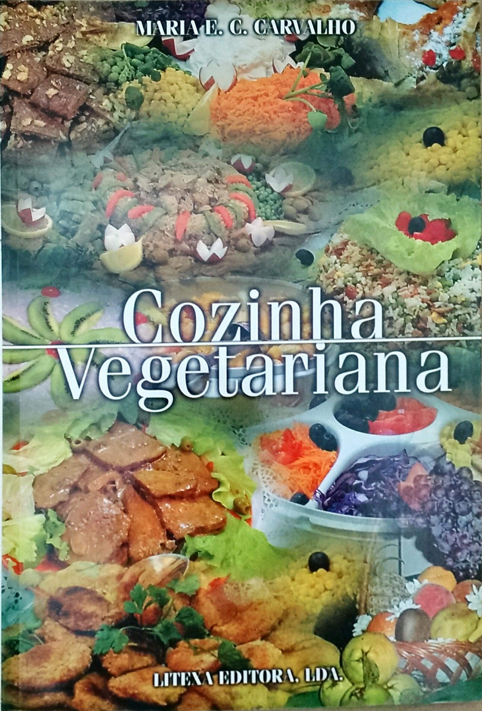 Cozinha Vegetariana (Portuguese Edition) Maria E. C. Carvalho Books