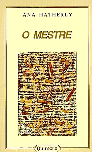 O mestre Ana Hatherly; Silvina Rodrigues Lopes and Simone Pinto Monteiro de Oliveira book