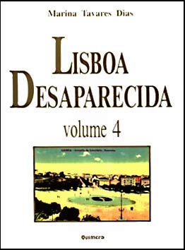 Lisboa Desaparecida - Vol. IV Marina Tavares Dias book