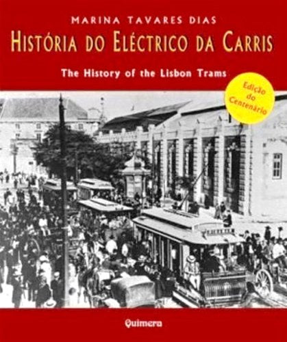 Historia Do Electrico Da Carris. The History of the Lisbon Trams book