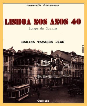 Lisboa Nos Anos 40 (Portuguese Edition) Marina Tavares Dias book