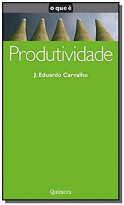 Produtividade (Portuguese Edition) José Eduardo Carvalho book