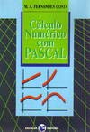 Cálculo Numérico com Pascal M. A. Fernandes Costa Books