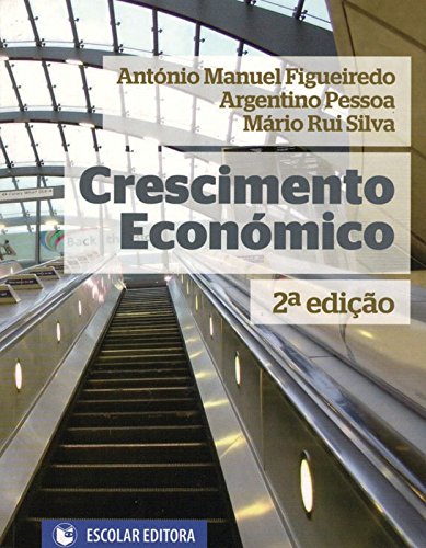 Crescimento Económico António Manuel Figueiredo; Argentino Pessoa and Mário Rui Silva book