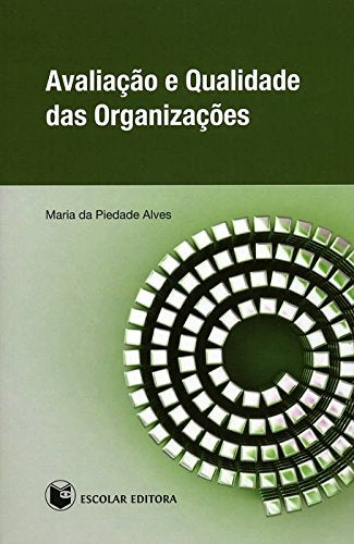 Avaliação e Qualidade das Organizações Maria da Piedade Alves Books