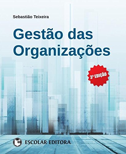 Gestão das Organizações Sebastião Teixeira book