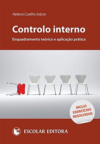 Controlo Interno - Enquadramento Teórico e Aplicação Prática Helena Coelho Inácio book