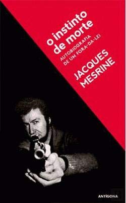 O Instinto de Morte Autobiografia de um Fora-da-lei (Portuguese Edition) book