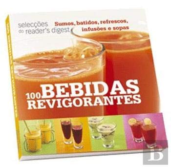 100 Bebidas Revigorantes (Portuguese Edition) Selecções do Reader's Digest book