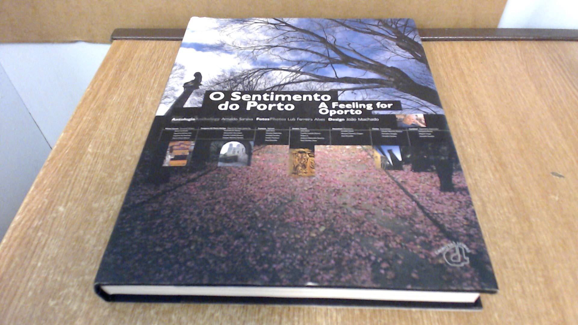 O Sentimento do Porto. Antologia / A Feeling for Oporto. Anthology Books