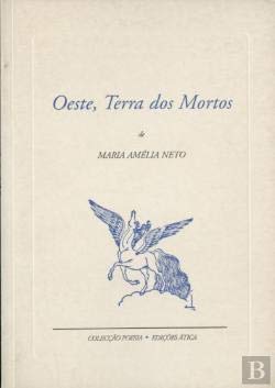 Oeste, terra dos mortos (Coleccao poesia) Neto, Maria Amelia book