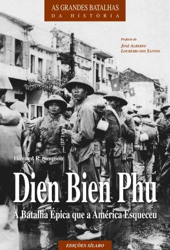 Dien Bien Phu - A Batalha Épica que a América Esqueceu (Portuguese Edition) Howard R. Simpson book