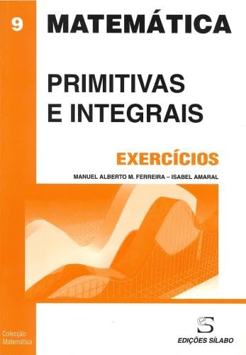 Matemática Primitivas e Integrais - Exercícios FERREIRA book