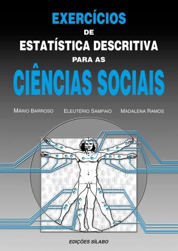 Exercícios de Estatística Descritiva para as Ciências Sociais (Portuguese Edition) Mário Barroso , Madalena Ramos , Eleutério Sampaio book