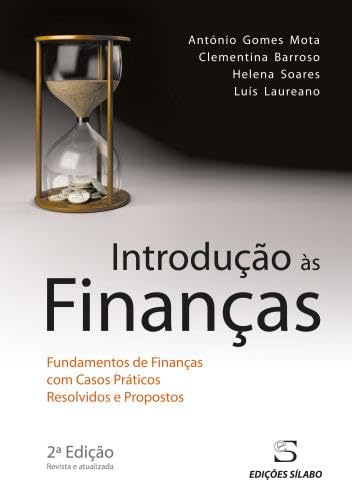 Introdução às Finanças Fundamentos de Finanças com Casos Práticos Resolvidos e Propostos (2ª Edição) book