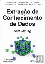 Extração de Conhecimento de Dados Data Mining (Portuguese Edition) João Gama , Márcia Oliveira , Ana Carolina Lorena , Katti Faceli , André Ponce de Leon Carvalho book