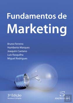 Fundamentos de Marketing (Portuguese Edition) Miguel Rodrigues , Joaquim Caetano , Humberto Marques , Bruno Ferreira , Luís Rasquilha book