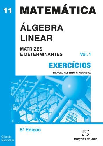 Álgebra Linear – Exercícios – Vol. 1 (Portuguese Edition) Manuel Alberto M. Ferreira book