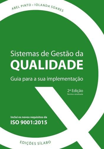 Sistemas de Gestão da Qualidade Guia para a sua implementação (Portuguese Edition) Iolanda Soares e Abel Pinto book