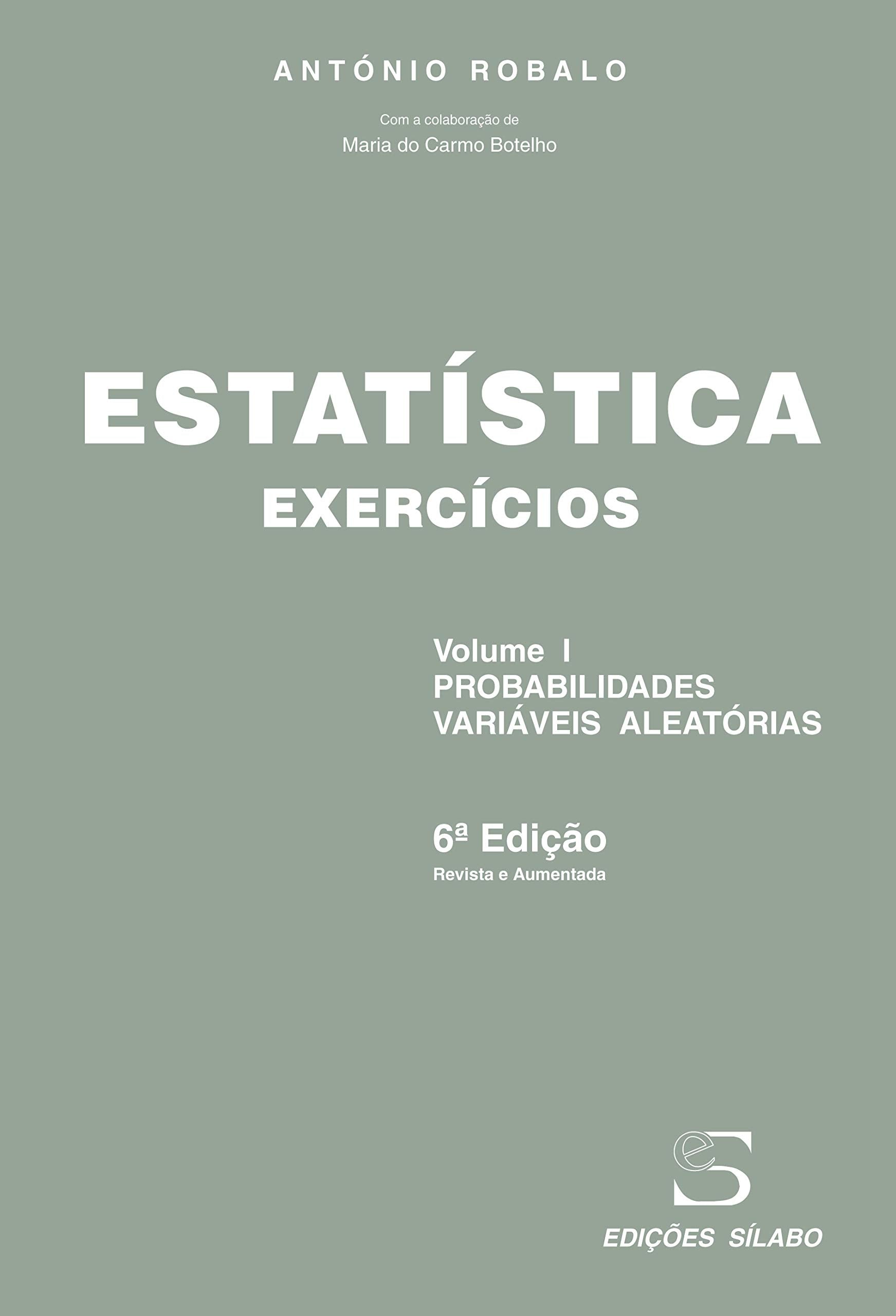 Estatística - Exercícios - Volume I Probabilidades, Variáveis Aleatórias (6ª Edição Revista e Aumentada) book