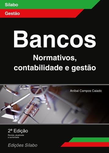 Bancos Normativos, contabilidade e gestão (2ª Edição revista, atualizada e aumentada) book