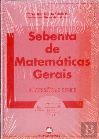 Sebenta de Matemáticas Gerais - Sucessões e Séries (Portuguese Edition) Fernando Borja Santos book