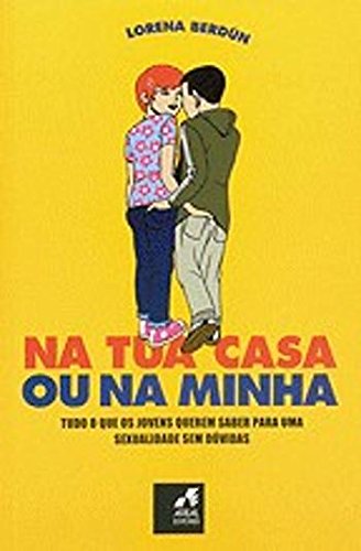 Na Tua Casa ou na Minha (Portuguese Edition) Lorena Berdún book