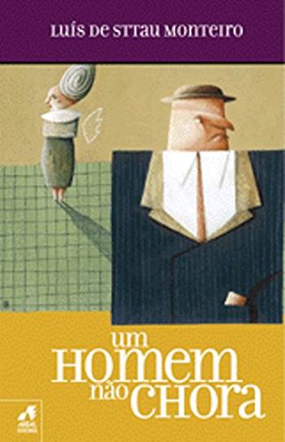 Um Homem não Chora (Portuguese Edition) Luís de Sttau Monteiro book
