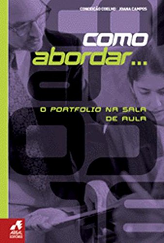 O Portfolio na Sala de Aula (Portuguese Edition) Conceição Coelho, Joana Campos e Joana Costa Campos book