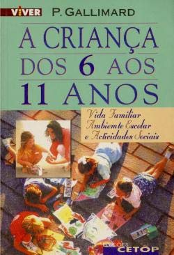 A Criança dos 6 aos 11 Anos (Portuguese Edition) P. Gallimard book