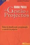 Manual Prático da Gestão de Projectos (Portuguese Edition) James P Lewis book
